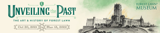 Unveiling the Past: The Art & History of Forest Lawn